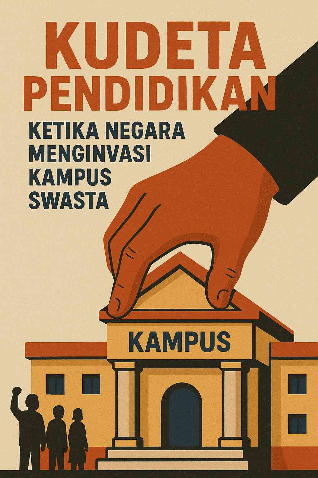 Kudeta Pendidikan: Ketika Negara Menginvasi Kampus Swasta