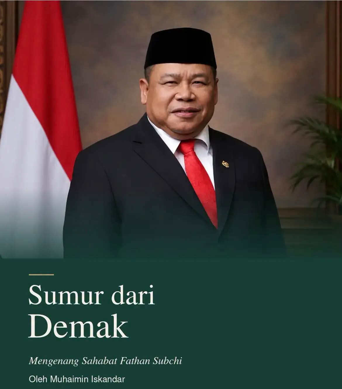SUMUR DARI DEMAK: MENGENANG SAHABAT FATHAN SUBCHI